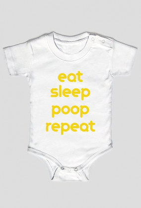 Eat Sleep Poop Repeat
