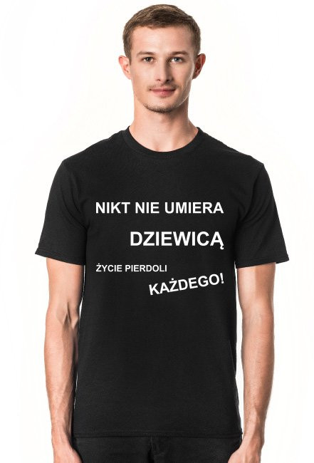 Koszulka Nikt nie umiera Dziewicą