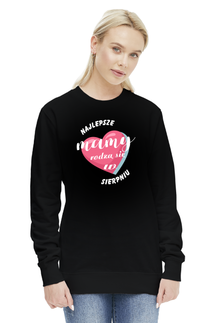 Bluza Najlepsze Mamy rodzą się w Sierpniu