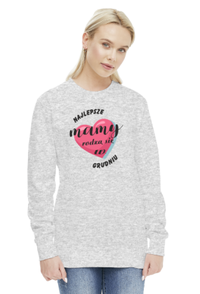 Bluza Najlepsze Mamy rodzą się w Grudniu