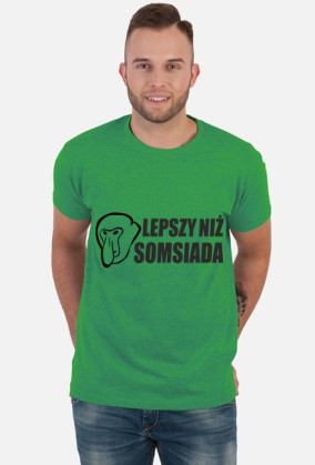 Koszulka lepszy niż somsiada