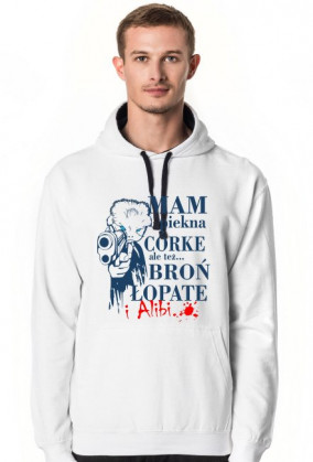 Bluza Mam Piękną Córkę ale mam też broń, łopatę i alibi