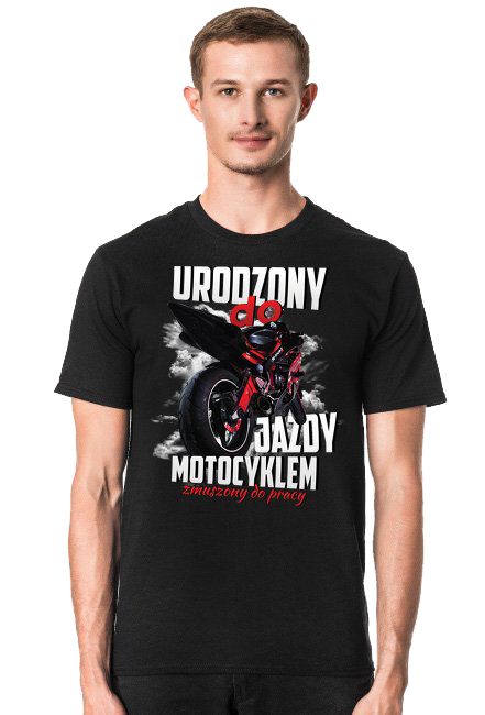 Urodzony do jazdy motocyklem, zmuszony do pracy - męska koszulka motocyklowa