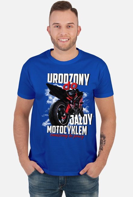 Urodzony do jazdy motocyklem, zmuszony do pracy - męska koszulka motocyklowa