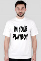 IM YOUR PLAYBOY