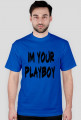 IM YOUR PLAYBOY