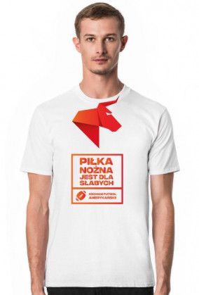 PIŁKA NOŻNA JEST DLA SŁABYCH - Futbol Amerykański Koszulka męska