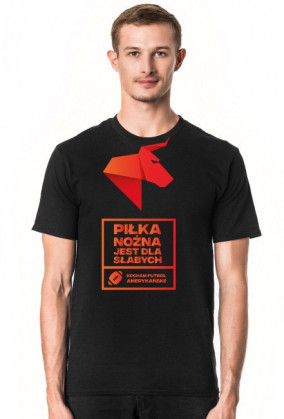 PIŁKA NOŻNA JEST DLA SŁABYCH - Futbol Amerykański Koszulka męska