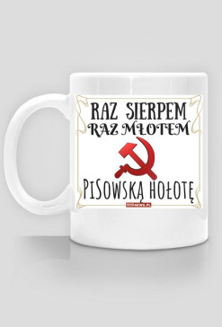 Raz sierpem, raz młotem