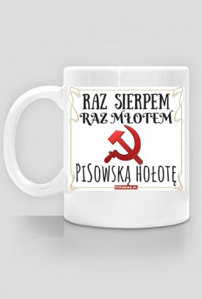 Raz sierpem, raz młotem