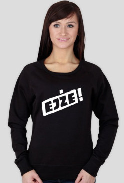 EJŻE! _ bluza