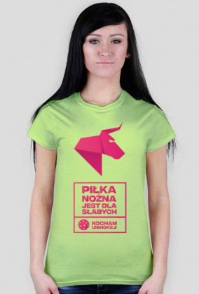 PIŁKA NOŻNA JEST DLA SŁABYCH -  kocham unihokej Koszulka damska