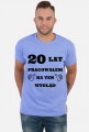 Koszulka 20 lat pracowalem na ten wyglad