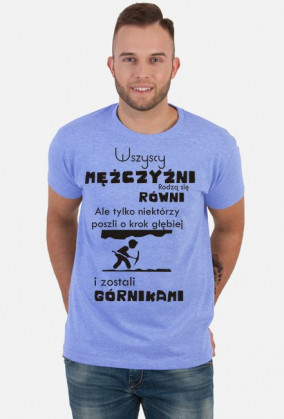 Koszulka Wszyscy mężczyźni rodzą się równi...