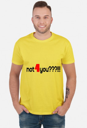 Not4you???!!!