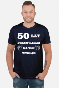 50 lat pracowalem na ten wyglad prezent na 50 urodziny