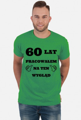 60 lat pracowalem na ten wyglad prezent na 60 urodziny