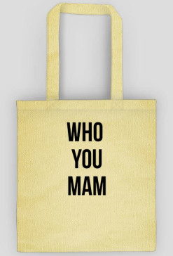 Whoyou mam