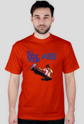 I'll kick your ASS !