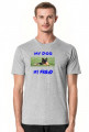 Koszulka ''My dog My friend''