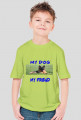Koszulka ''My dog My friend''