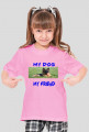 Koszulka ''My dog My friend''