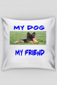Poduszka ''My dog My friend''
