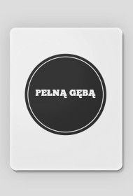 Podkładka pod mysz Pełną Gębą