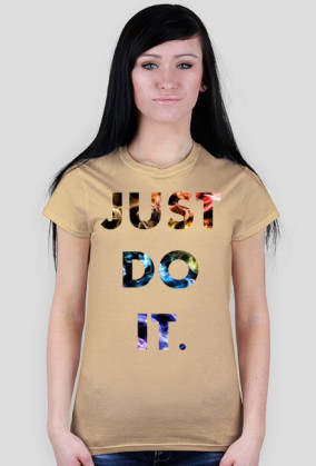 JUST DO IT ;)
