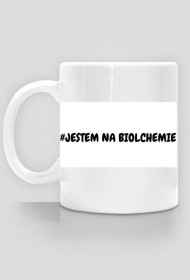 #JESTEM NA BIOLCHEMIE
