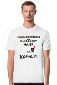 KOSZULKA Najlepszy hajer na kopalni