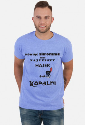 KOSZULKA Najlepszy hajer na kopalni