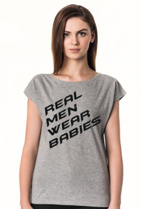 Koszulka damska Real men wear babies