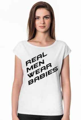 Koszulka damska Real men wear babies