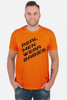 Koszulka męska  Real men wear babies