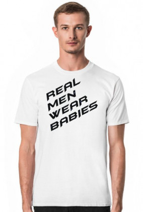 Koszulka męska  Real men wear babies