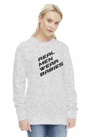 Bluza Damska  Real men wear babies