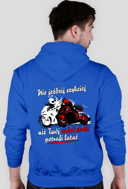 Nie jeździj szybciej niż Twój anioł stróż potrafi latać - bluza motocyklowa + Napis TYŁ