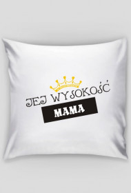 Poduszka Jej wysokość Mama