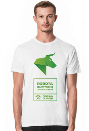 ROBOTA NA WIYRCHU JE DO SŁABYCH - Fedruja durch! Koszulka męska