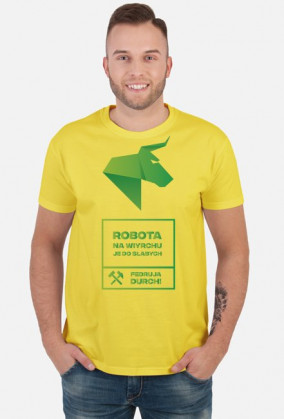 ROBOTA NA WIYRCHU JE DO SŁABYCH - Fedruja durch! Koszulka męska