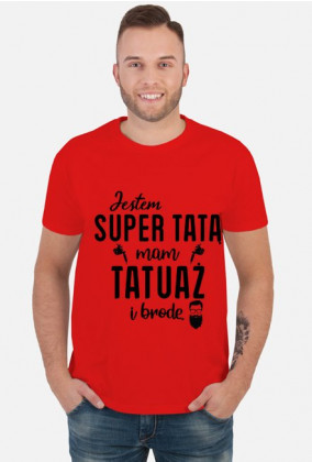 Koszulka Jestem Super Tatą, Mam Tatuaż i Brodę