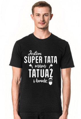 Koszulka Jestem Super Tatą, Mam Tatuaż i Brodę