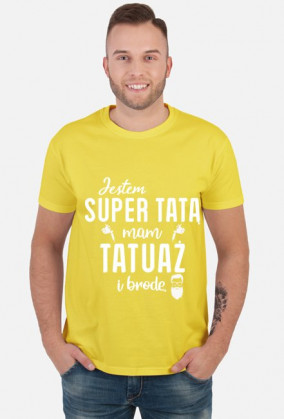 Koszulka Jestem Super Tatą, Mam Tatuaż i Brodę