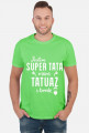 Koszulka Jestem Super Tatą, Mam Tatuaż i Brodę
