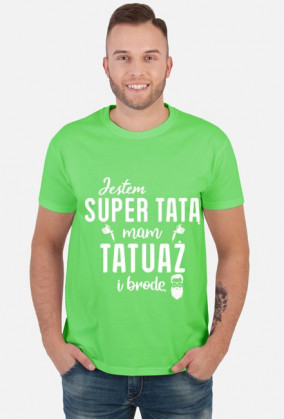 Koszulka Jestem Super Tatą, Mam Tatuaż i Brodę