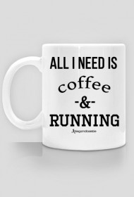 Kubek "All I need is coffee & running"