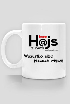 Kubek napis : Wszystko albo jeszcze więcej