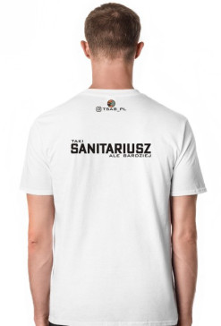Sanitariusz, ale bardziej