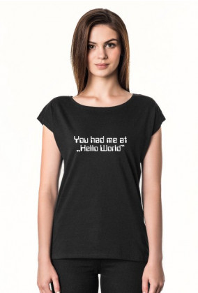 Koszulka damska idealna na śmieszny prezent dla programisty, informatyka pod choinkę, na urodziny, na mikołajki - You had me at "Hello World"